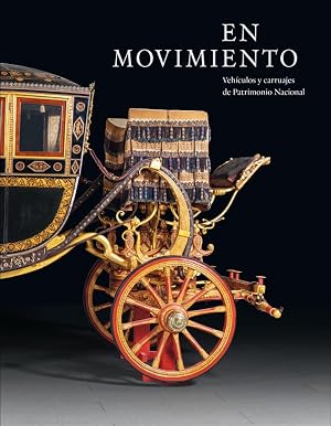 En movimiento. Veh&iacute;culos y carruajes de Patrimonio Nacional (SIN COLECCION)