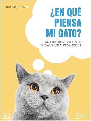 &iquest;En qu&eacute; piensa mi gato? Entiende a tu gato y dale una vida feliz
