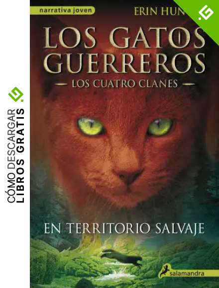 En territorio salvaje (Los Gatos Guerreros | Los Cuatro Clanes 1): Los gatos guerreros I - Los cuatro clanes