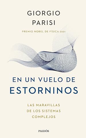 En un vuelo de estorninos: Las maravillas de los sistemas complejos (Contextos)