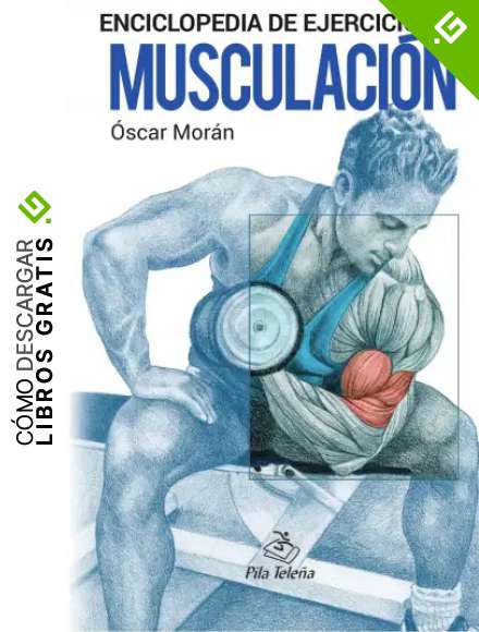 ENCICLOPEDIA DE EJERCICIOS DE MUSCULACI&Oacute;N