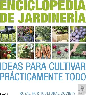 Enciclopedia de jardiner&iacute;a: Ideas para cultivar pr&aacute;cticamente todo.