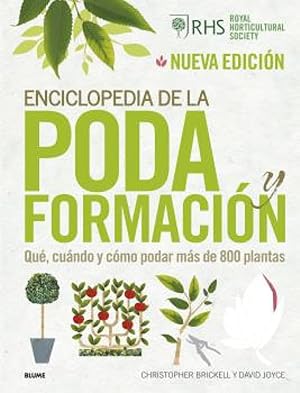 Enciclopedia de la poda y formaci&oacute;n: Qu&eacute;, cu&aacute;ndo y c&oacute;mo podar m&aacute;s de 800 plantas