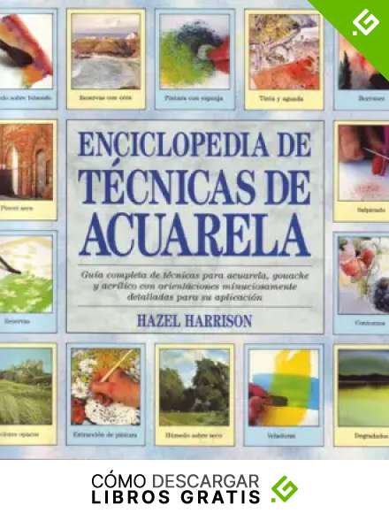 Enciclopedia de t&eacute;cnicas de acuarela