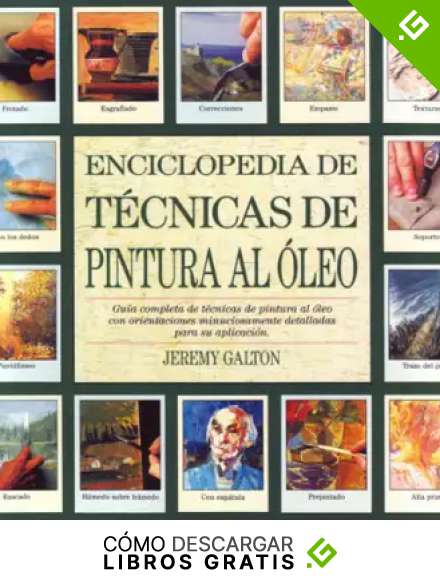 Enciclopedia de t&eacute;cnicas de pintura al &oacute;leo