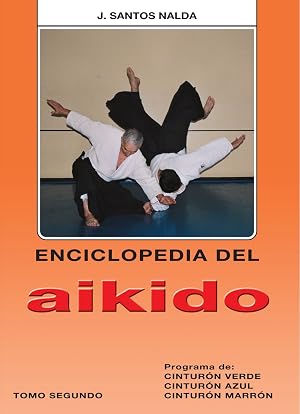 Enciclopedia del Aikido. Tomo 2&ordm;. Prog. de Cintur&oacute;n Verde, Azul y Marr&oacute;n