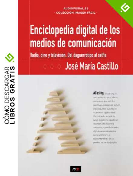 ENCICLOPEDIA DIGITAL DE LA RADIO, EL CINE, LA FOTOGRAF&Iacute;A Y LA TELEVISI&Oacute;N: Del Daguerrotipo al Selfie