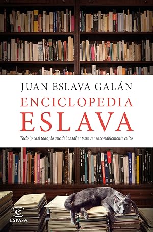 Enciclopedia Eslava: Todo (o casi todo) lo que debes saber para ser razonablemente culto (FUERA DE COLECCI&Oacute;N Y ONE SHOT)