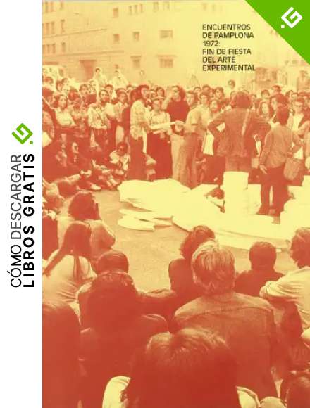 Encuentros en Pamplona 1972. Fin de fiesta del arte experimental
