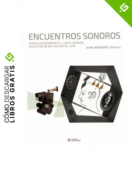 Encuentros sonoros: m&uacute;sica experimental y arte sonoro: Facultad de Bellas Artes - UCM: 12 (ACTIVIDAD INSTITUCIONAL)