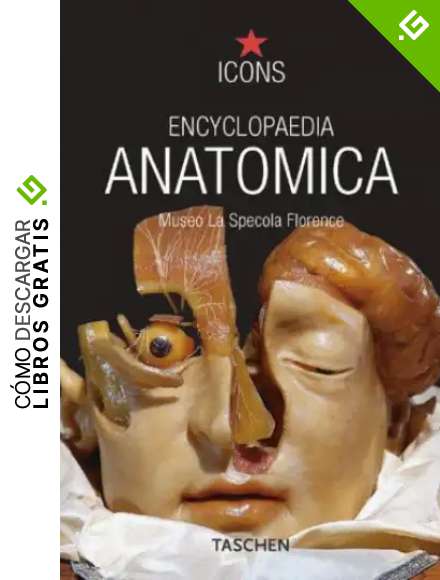 Encyclopaedia anatomica. Ediz. italiana, spagnola e portoghese (Klotz)