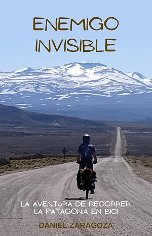Enemigo invisible: La aventura de recorrer la Patagonia en bici
