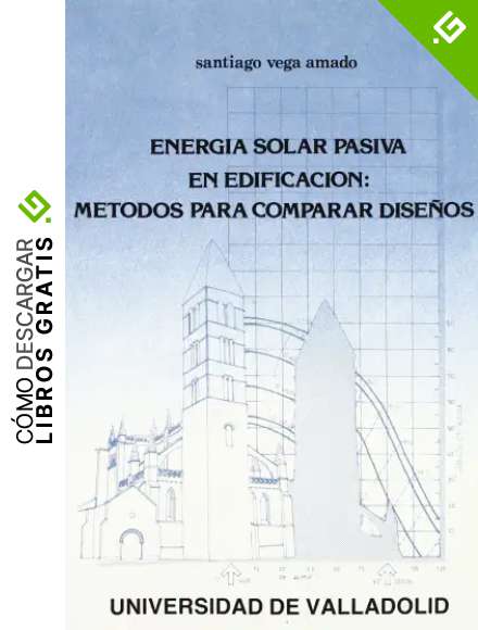 Energia Solar Pasiva En Edificaci&oacute;n: M&eacute;todos Para Comparar Dise&ntilde;os