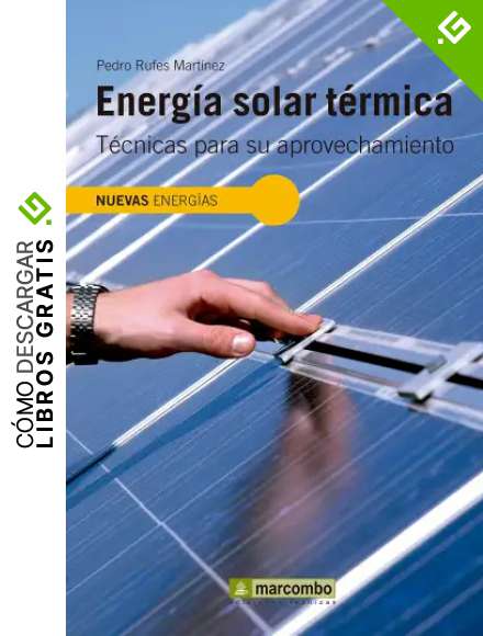 Energia solar t&eacute;rmica: T&eacute;cnicas para su aprovechamiento (Nuevas energ&iacute;as n&ordm; 4)
