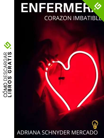 ENFERMERA: Coraz&oacute;n Imbatible
