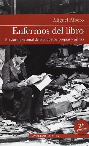 Enfermos del libro. Breviario personal de bibliopat&iacute;as propias y ajenas (2&ordf; ed.): 1 (Colecci&oacute;n Bibliofilia)