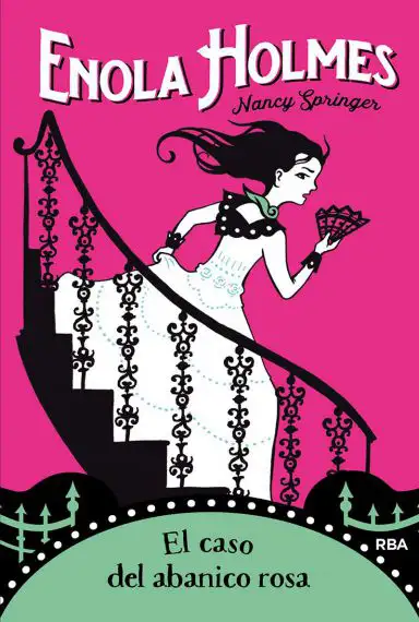 Enola Holmes 4. El caso del abanico rosa: 004 (FICCI&Oacute;N JUVENIL)