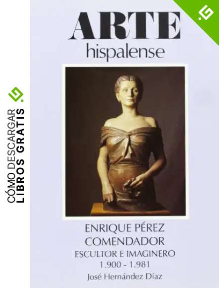 Enrique P&eacute;rez Comendador. Escultor e imaginero 1900-1981: 61 (Arte Hispalense)
