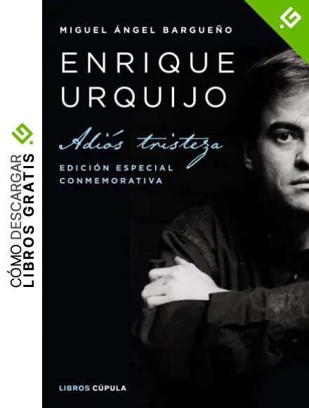 Enrique Urquijo: Adi&oacute;s tristeza. Edici&oacute;n especial conmemorativa (M&uacute;sica y cine)