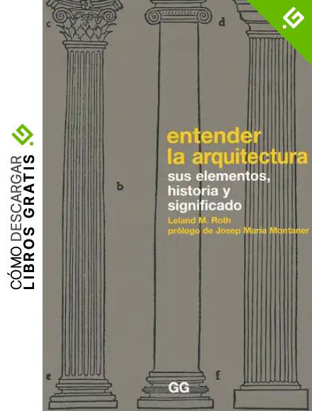 Entender la arquitectura: Sus elementos, historia y significado