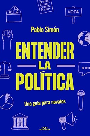 Entender la polit&iacute;ca: Una gu&iacute;a para novatos (No ficci&oacute;n ilustrados)