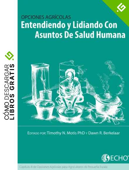 Entendiendo y Lidiando con Asuntos de salud Humana: Cap&iacute;tulo 8 de Opciones para Los Agricultores de Peque&ntilde;a Escala
