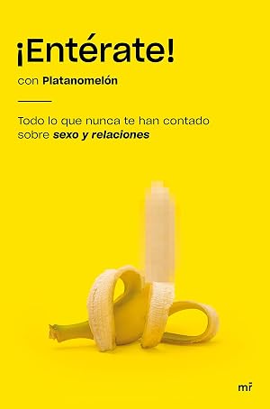 &iexcl;Ent&eacute;rate!: Todo lo que nunca te han contado sobre sexo y relaciones (Fuera de Colecci&oacute;n)