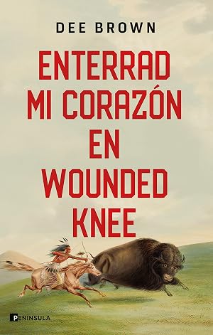 Enterrad mi coraz&oacute;n en Wounded Knee (PENINSULA)