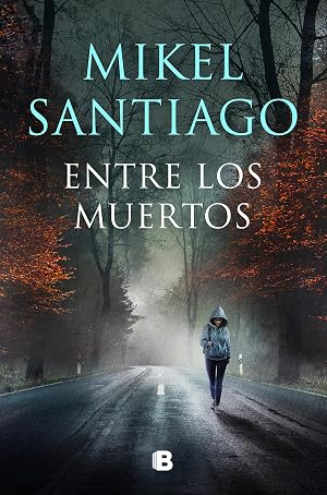 Entre los muertos (Trilog&iacute;a de Illumbe 3)