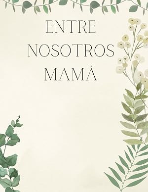 Entre nosotros MAM&Aacute; - Recuerdos de una madre: Regalo de recuerdos de una madre, regalos mama, regalos para una madre, libro preguntas y actividades, ... Historias Libros (Familia y Relaciones))