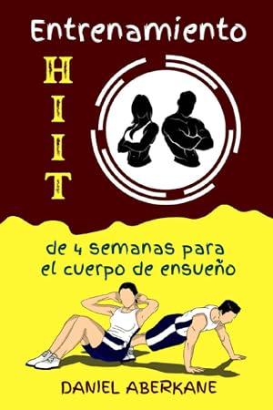 Entrenamiento HIIT de 4 semanas para el cuerpo de ensue&ntilde;o: 10 minutos entrenamiento interv&aacute;lico de alta intensidad sin equipo, ponte en forma, m&aacute;s delgado, m&aacute;s fuerte, m&aacute;s saludable y m&aacute;s feliz