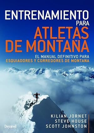 Entrenamiento para Atletas De Monta&ntilde;a. El Manual definitivo para Esquiiadores y Corredores De Monta&ntilde;a: El manual definitivo para esquiadores y corredores de monta&ntilde;a