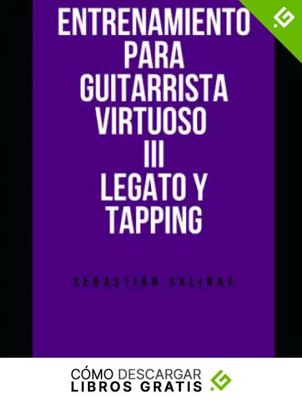Entrenamiento para Guitarrista Virtuoso III: Legato y Tapping