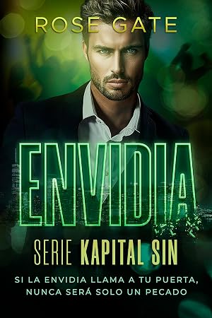 Envidia: Novela rom&aacute;ntica oscura cargada de pasi&oacute;n, peligro y secretos letales (Kapital Sin n&ordm; 7)