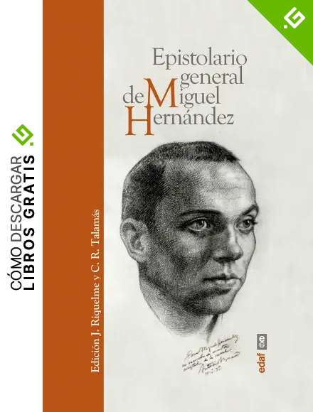 Epistolario general de Miguel Hern&aacute;ndez (Obras inmortales)