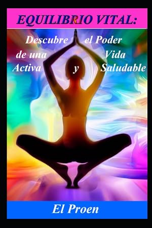 Equilibrio Vital: Descubre el Poder de una Vida Activa y Saludable