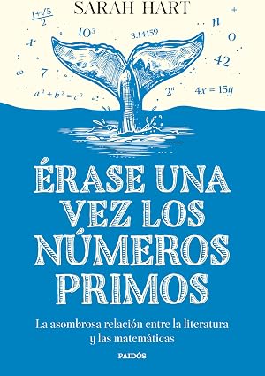 &Eacute;rase una vez los n&uacute;meros primos: La asombrosa relaci&oacute;n entre la literatura y las matem&aacute;ticas (Contextos)