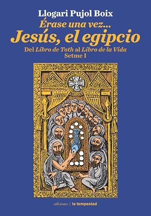 &Eacute;rase una vez...Jes&uacute;s el egipcio: Del Libro de Toth al Libro de la vida, Setme I: 0 (Fuera de colecci&oacute;n)