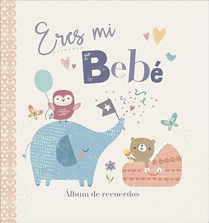 Eres mi beb&eacute;: &Aacute;lbum de recuerdos (Mi familia y yo)