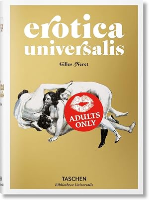 Erotica Universalis: From Pompeii to Picasso: 1 (Bibliotheca Universalis)
