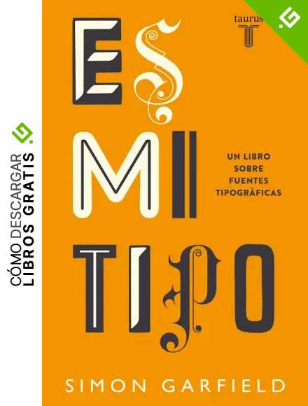 Es mi tipo: Un libro sobre fuentes tipogr&aacute;ficas