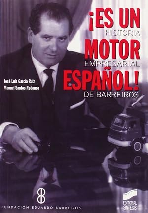 &iexcl;Es un motor espa&ntilde;ol!: historia empresarial de Barreiros: 25 (Libros de consulta)