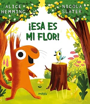 &iexcl;Esa es mi flor! (MIAU ALBUM INFANTIL)