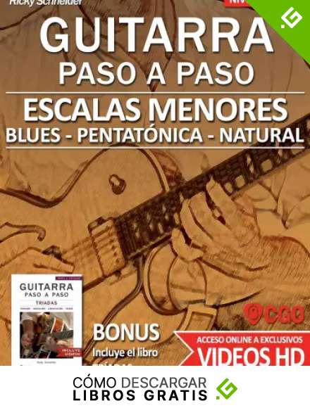 Escalas Menores - Guitarra Paso a Paso - con VIDEOS HD: Tr&iacute;adas menores, Pentat&oacute;nica menor, Escala de Blues y Escala Menor Natural: 3 (Escalas, Guitarra Paso a Paso (Con videos HD))