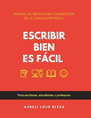 Escribir bien es f&aacute;cil: Manual de redacci&oacute;n y correcci&oacute;n de la lengua espa&ntilde;ola