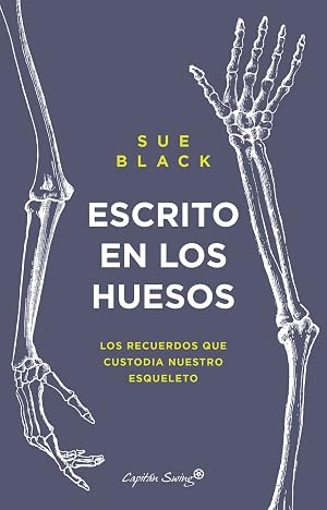 Escrito en los huesos (3&ordf;ED): Historias ocultas en lo que dejamos atr&aacute;s (ENSAYO)