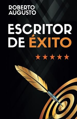 ESCRITOR DE &Eacute;XITO: Un manual pr&aacute;ctico para autores autoeditados que quieren triunfar y vender muchos libros en Amazon (SERIE ESCRITOR DE &Eacute;XITO)