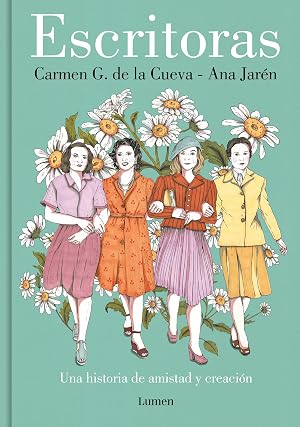 Escritoras: Una historia de amistad y creaci&oacute;n (Lumen Gr&aacute;fica)