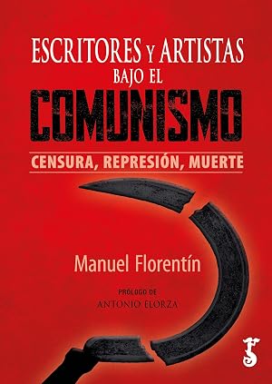 Escritores y artistas bajo el comunismo: Censura, represi&oacute;n, muerte