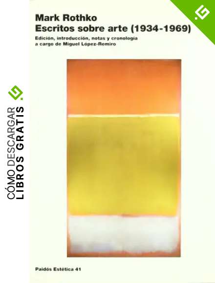Escritos sobre arte (1934-1969): Edici&oacute;n, introducci&oacute;n, notas y cronolog&iacute;a a cargo de Miguel L&oacute;pez-Remiro (Est&eacute;tica)